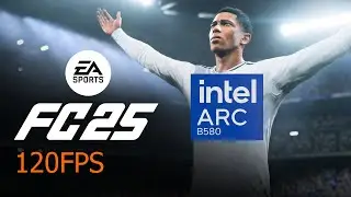 Intel ARC B580 | EA SPORTS FC 25 | Лучшие настройки | Сетевой сезон