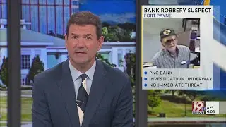 Fort Payne Bank Robbery Suspect | September 9, 2025 | News 19 at 4 p.m.