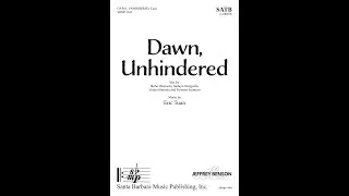 Dawn, Unhindered (SATB a cappella) by Eric Tuan - Score & Sound