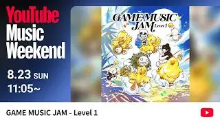 GAME MUSIC JAM - Level 1 | Live Performance【YouTube Music Weekend 12.0】