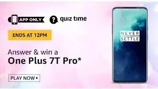One plus 7 T pro Amazon Quiz answer win today