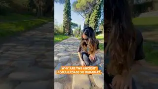 Why are the ancient Roman roads so durable?