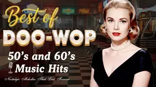 Greatest Doo Wop Classics 🎶 Timeless 50s and 60s Music Hits - Oldies That Never Fade