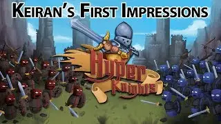 Keiran's First Impressions - 14 - Hyper Knights
