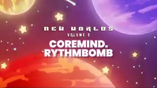 Coremind. - Rythmbomb (New Worlds Vol.2)