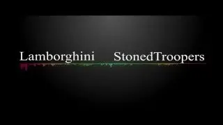 Lamborghini - StonedTroopers [BassBoosted]