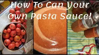 How To Can Your Own Pasta Sauce!