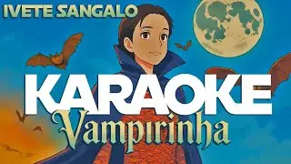 Ivete Sangalo | Vampirinha KARAOKE