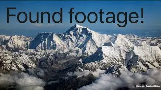 Found footage of Mount Everest