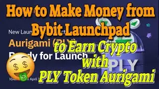 How to Make Money from Bybit Launchpad to Earn Crypto with PLY Token Aurigami 😮😮💯💯🤑