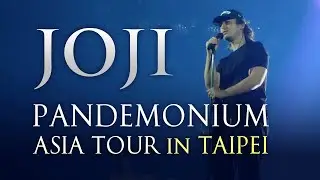 《JOJI》Pandemonium Asia Tour in Taipei 台北演唱會