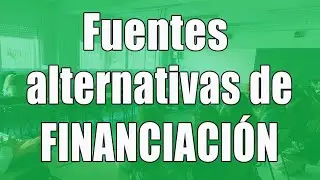 Fuentes alternativas de financiaci&oacute;n