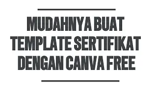 Cara Mudah Membuat Sertifikat untuk Kegiatan-Kegiatan Lomba/Seminar dengan CANVA FREE