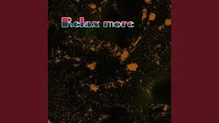 Relax more
