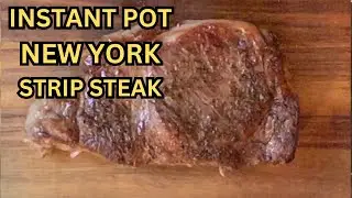 INSTANT POT NEW YORK STRIP STEAK