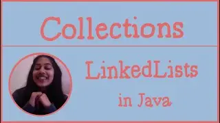 LinkedLists! | Collections in Java