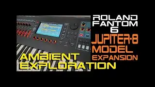Roland Fantom 6 Jupiter-8 Ambient Exploration Synthesizer Rik Marston