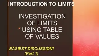 Introduction to Basic Calculus | Introduction to Limits | Investigating limits thru Table of Values