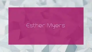 Esther Myers - appearance