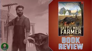 BOOK REVIEW: BATTLE MAGE FARMER | BOOK 1: DOMESTICATION
