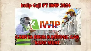 PT IWIP GAJINYA BIKIN KANTONG GAK MUAT