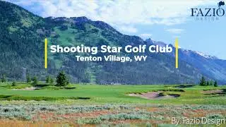 Shooting Star Golf Club, Tenton Village WY - Fazio Design