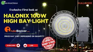 Exclusive First Look at Halonix 100w LED Highbay&nbsp;light