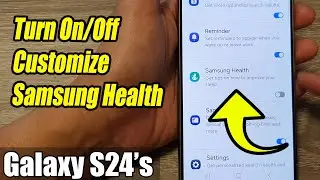 Galaxy S24/S24+/Ultra: How to Turn On/Off Customize Samsung Health