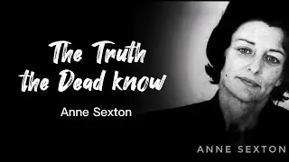 The Truth The Dead Know | by Anne Sexton | Full Poem | Line by Line | Confessional Poetry |