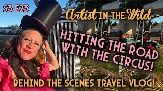 Hitting The Road With A Mini CIRCUS :: Behind-The-Scenes Travel Vlog S3 E23