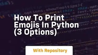 How to print emojis in python 3 options