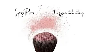 Ipsy Plus August 2021