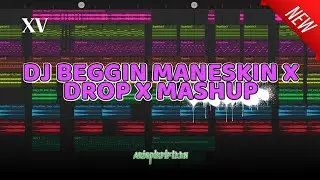 [FREE FLM] DJ BEGGIN MANESKIN X DROP X MASHUP - [ arisplrfifteen ]