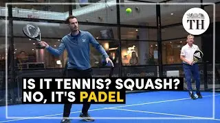 Why is the sport of Padel so popular? | The Hindu
