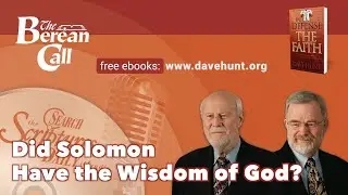 Did Solomon Have the Wisdom of God? - In Defense of the Faith Radio Discussion