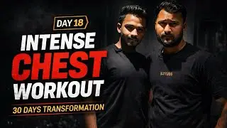 We Came Back Stronger 🔥 DAY 18 Intense Chest Workout | 30 Days Transformation.