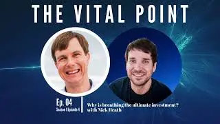 Breathing is Your Ultimate Investment with Nick Health | The Vital Point Podcast