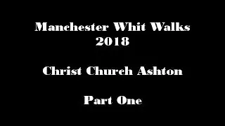 Manchester Whit Walks 2018 (Part 1) Christ Church Ashton
