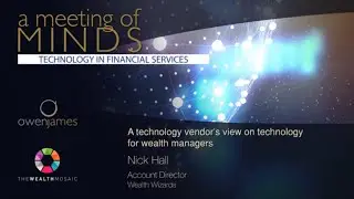 Owen James: Mindful of Technology in Financial Services - A Technology Vendor's View with Nick Hall