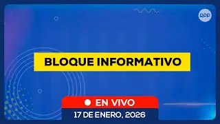 🎙️🗣️ #ENVIVO 🔴 BLOQUE INFORMATIVO 17/01/26