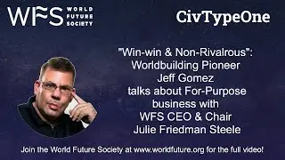 Worldbuilder Jeff Gomez discusses For-Purpose business at the World Future Society