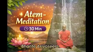 Ānāpānasati Meditation | Atem Meditation | 30 Minuten | Guided Breath Awareness