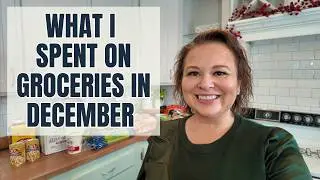 December Grocery Haul Budget | Grocery Breakdown and Organization