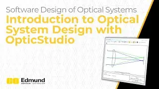 Intro to Optical System Design with Ansys Zemax OpticStudio  &mdash; Lesson 1