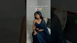 Caption idea's for self obsessed girl ❣️🔥🌸✨ #love #selflove #selfobessed #shortvideo #caption #fyp