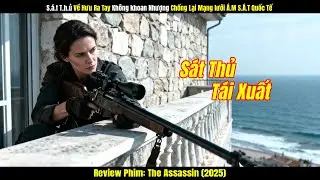 [Review Phim] Sát Thủ Về Hưu Ra Tay Không khoan Nhượng Chống Lại Mạng lưới Á.M S.Á.T Quốc Tế