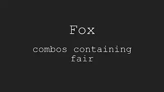 Fox combos containing fair