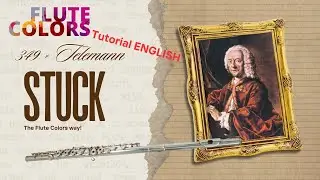 349 Telemann - St&uuml;ck - The Flute Colors way! - Tutorial ENGLISH
