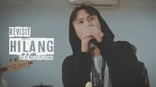 Revisit - Hilang Live at Hustler Playground