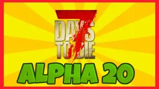 7 DAYS TO DIE | ALPHA 20 STREAMER WEEKEND